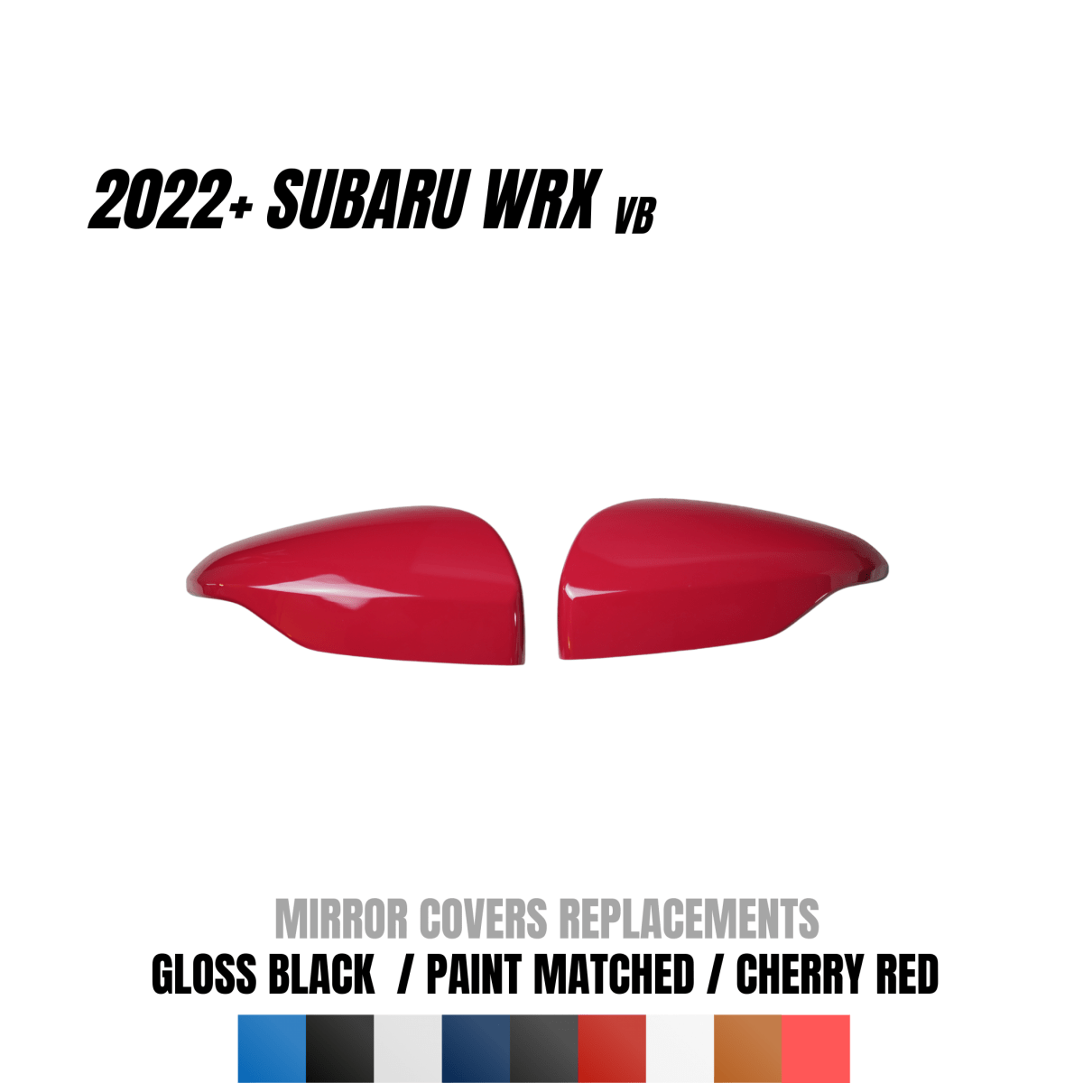 JDMuscle [22-26 WRX] Mirror Covers Replacements | 2PC Set, Paint Matched / Gloss Black / Cherry Red